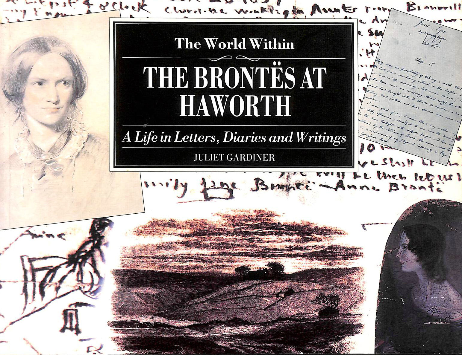GARDINER, JULIET - The World Within, The Brontes at Haworth