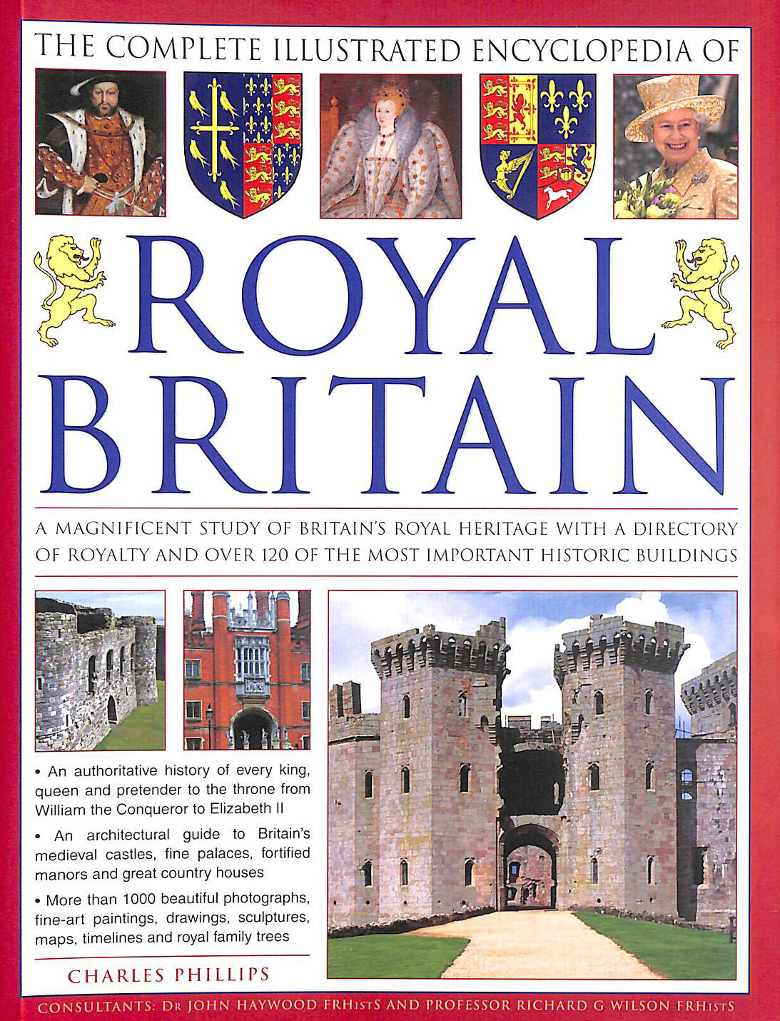 CHARLES PHILLIPS - The Complete Illustrated Encyclopedia of Royal Britain