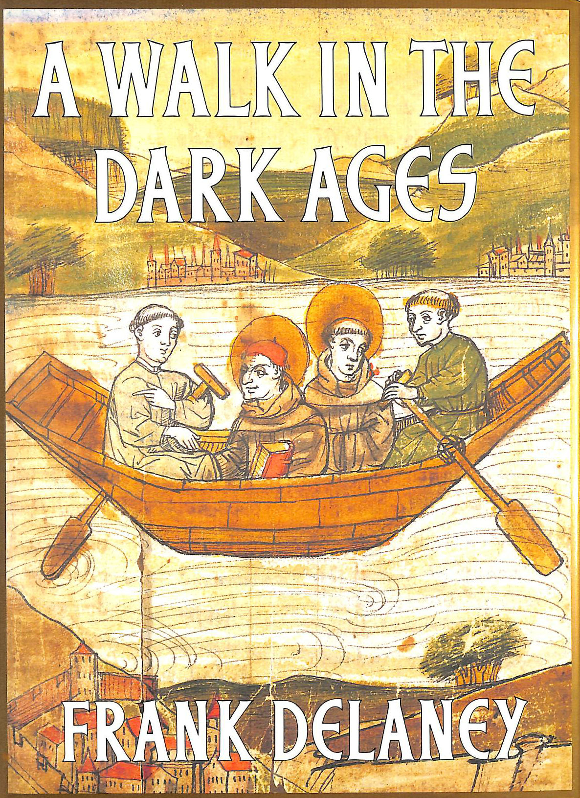 FRANK DELANEY - A Walk in the Dark Ages