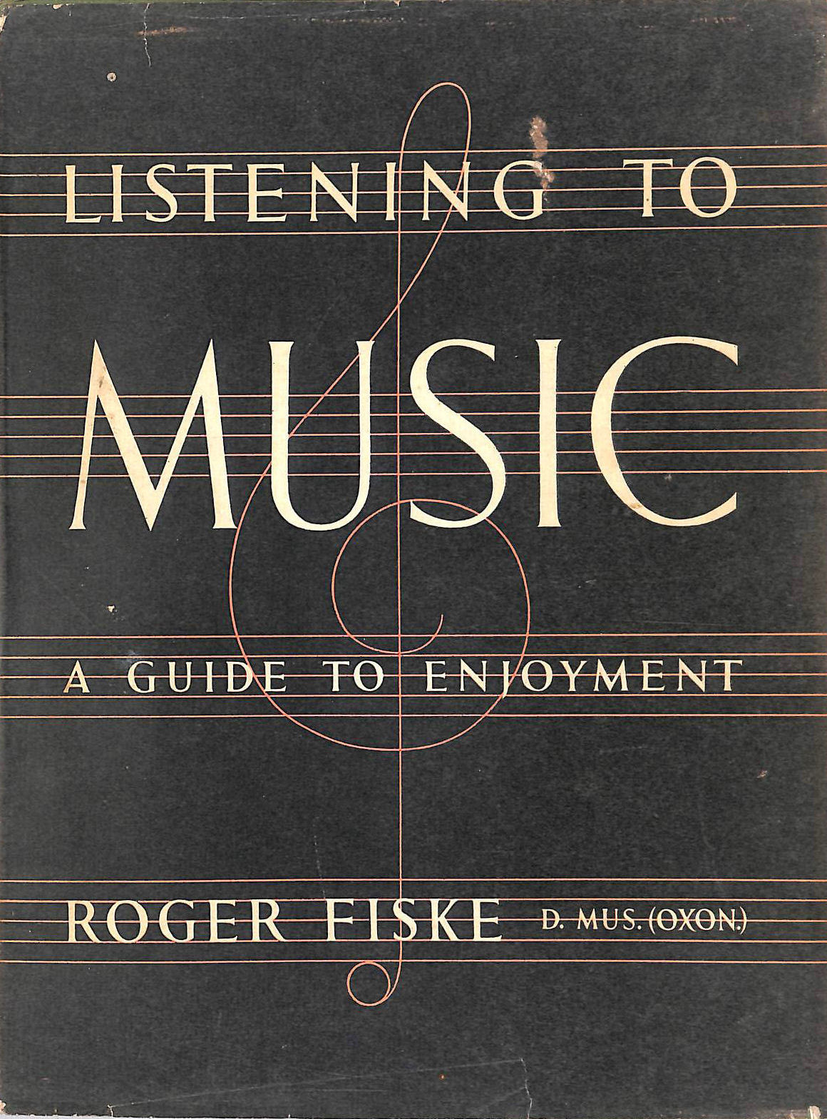 ROGER FISKE - Listening to music: A guide to enjoyment