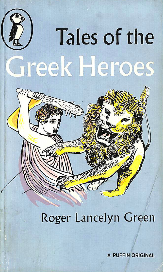 MIDDLETON-SANDFORD, BETTY; GREEN, ROGER - Tales of the Greek Heroes (Puffin Books)