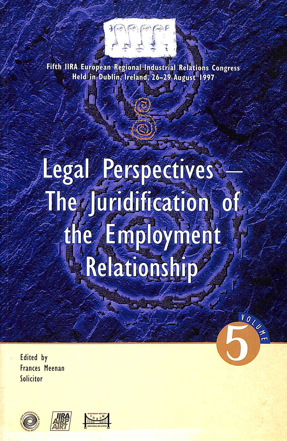 FRANCES MEENAN (ED) - Legal perspectives: The juridification of the employment relationship