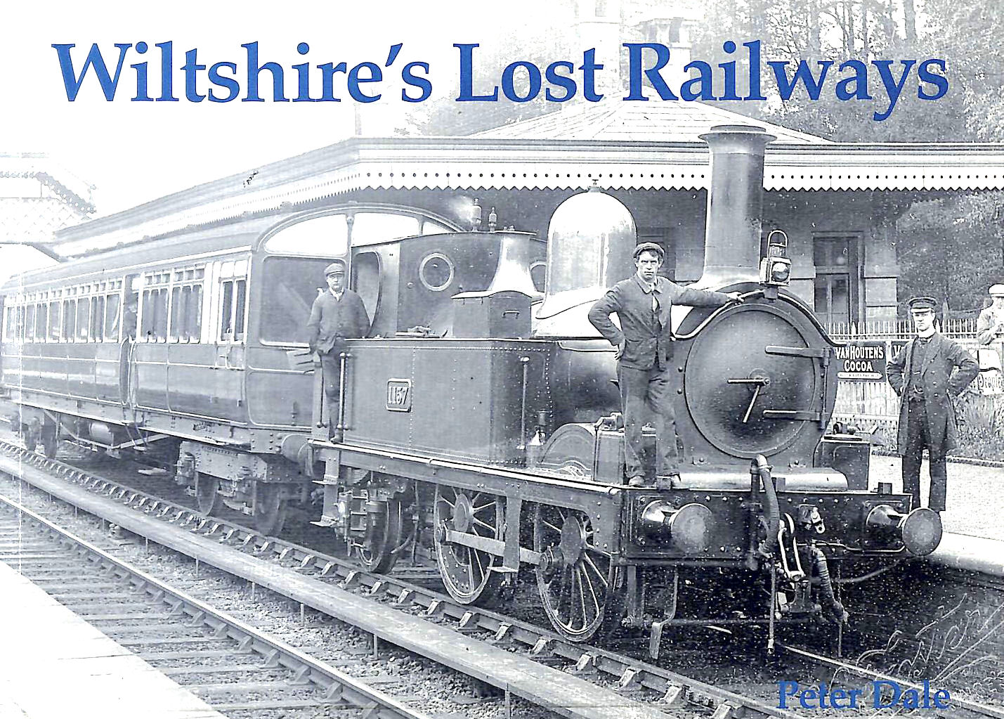 DALE, PETER - Wiltshire's Lost Railways