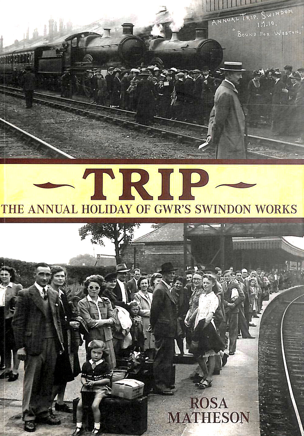 MATHESON, ROSA - Trip: The Annual Holiday of GWR's Swindon Works