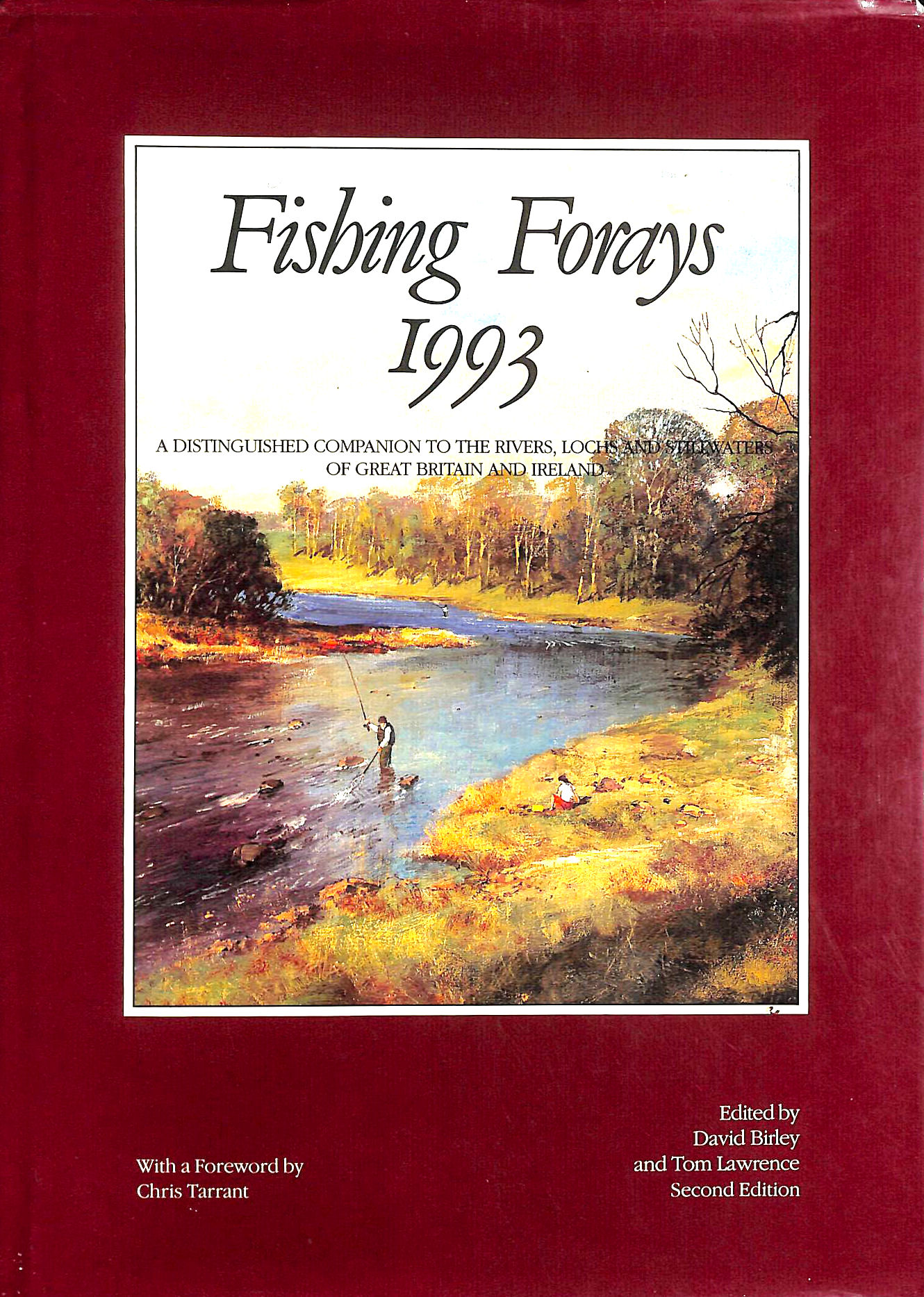 BIRLEY, DAVID [EDITOR]; LAWRENCE, TOM [EDITOR]; - Fishing Forays 1993, Distinguished Companion to the Rivers, Lochs and Stillwaters of Great Britain and Ireland