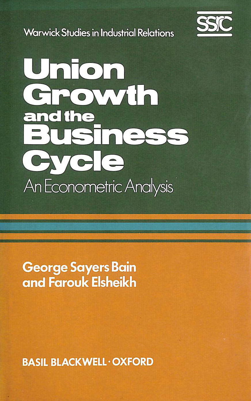 ELSHEIKH & BAIN - Union Growth and the Business Cycle: An Econometric Analysis (Warwick Studies in Industrial Relations)