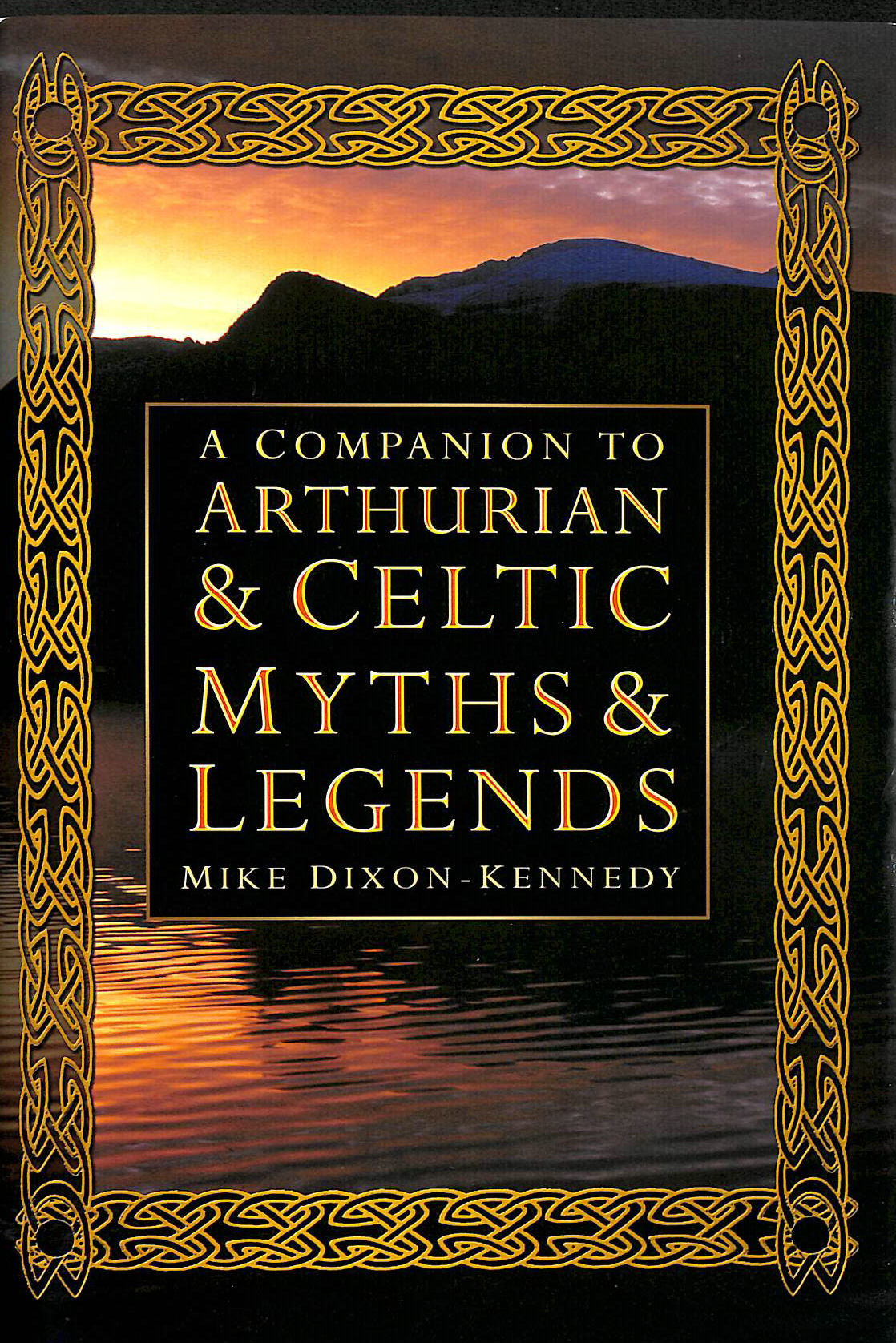 MIKE_DIXON-KENNEDY - A Companion to Arthurian and Celtic Myths and Legend