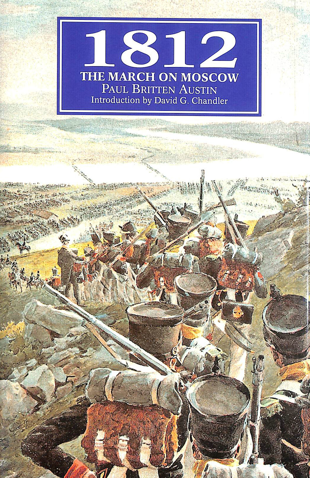 PAUL BRITTEN AUSTEN - 1812: March on Moscow