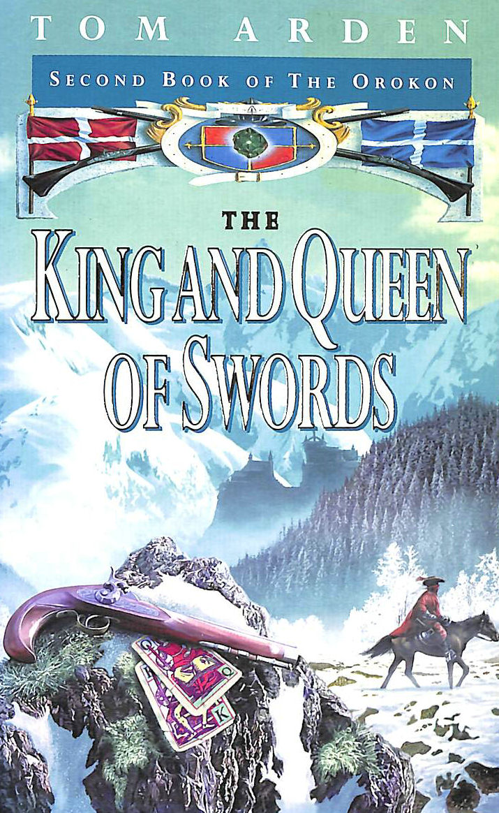 TOM ARDEN - King And Queen Of Swords: King & Queen of Swords HB: Second Book of The Orokon: Book 2