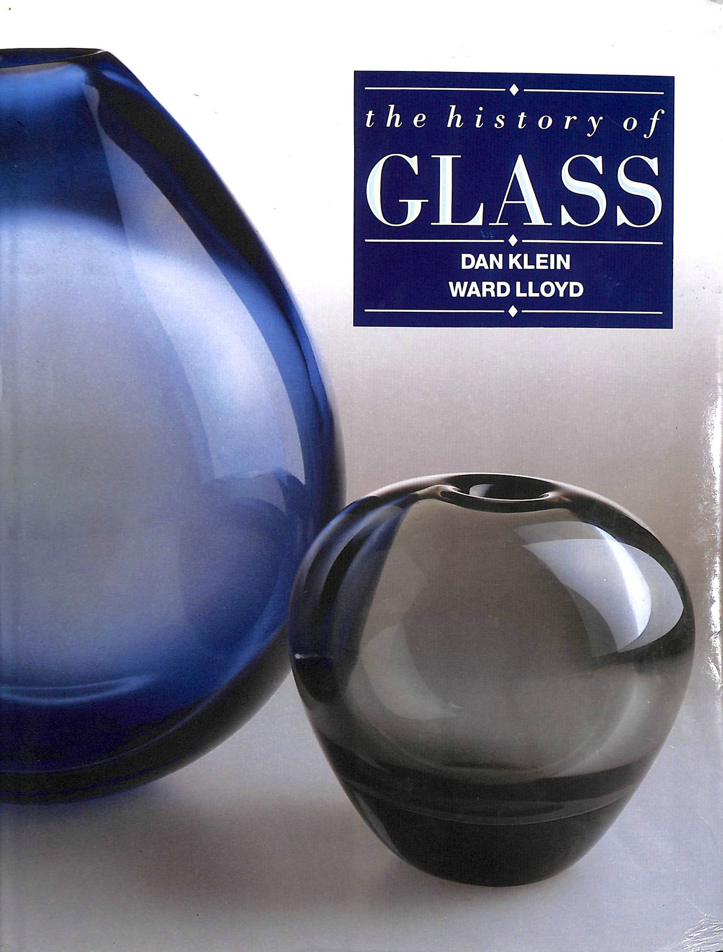 DAN KLEIN, WARD LLOYD - The History of Glass