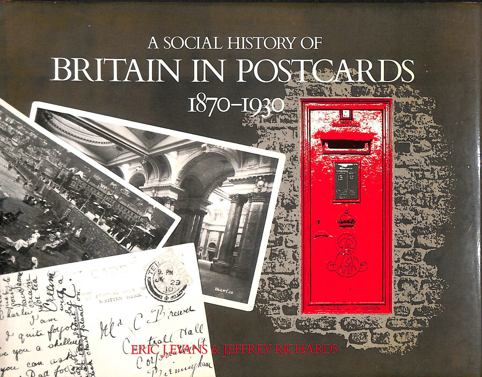 ERIC J. EVANS; JEFFREY RICHARDS - A Social History of Britain in Postcards 1870-1930