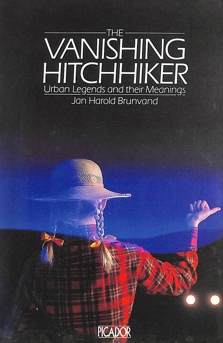BRUNVAND, JAN HAROLD - The Vanishing Hitchhiker: American Urban Legends and Their Meanings