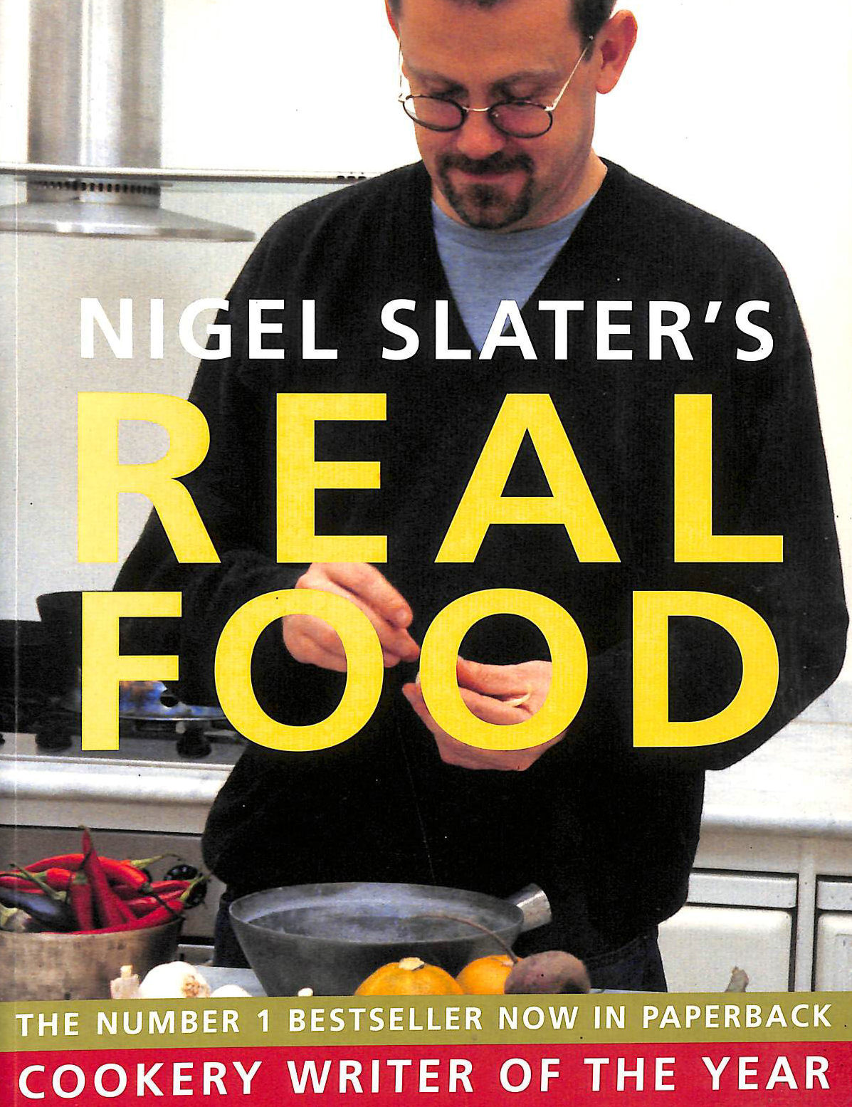 NIGEL SLATER; JONATHAN LOVEKIN [PHOTOGRAPHER] - Real Food