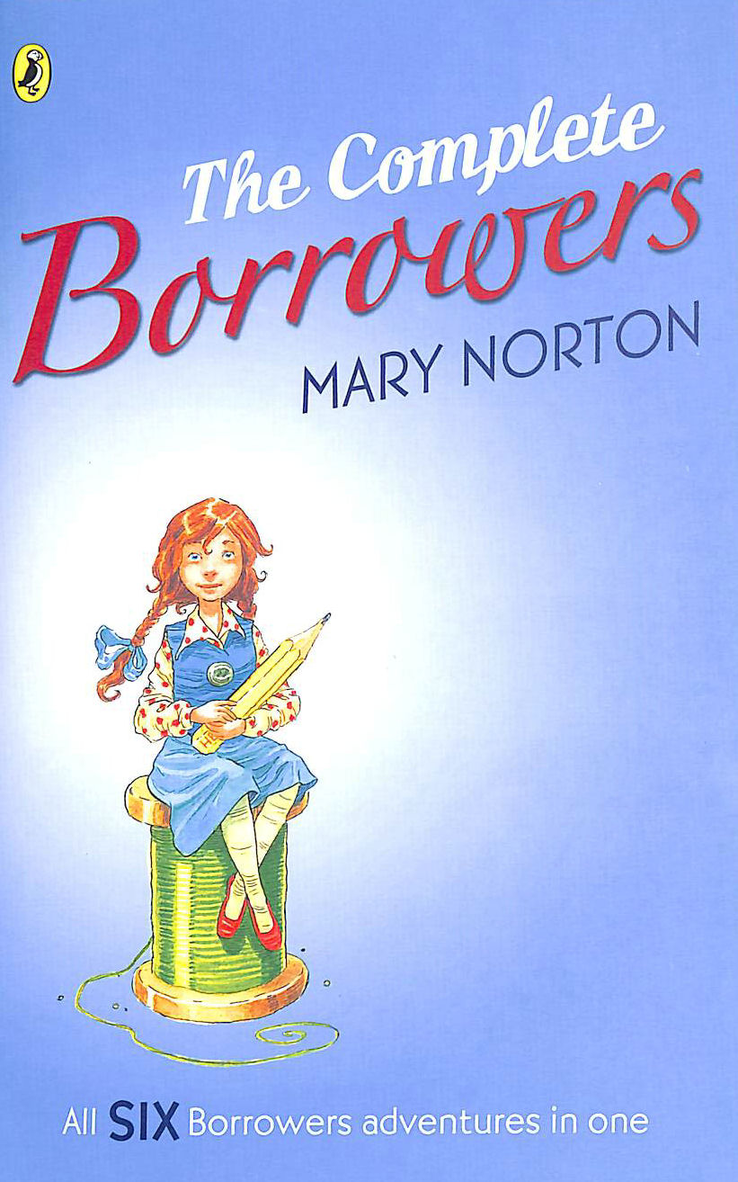 NORTON, MARY - The Complete Borrowers