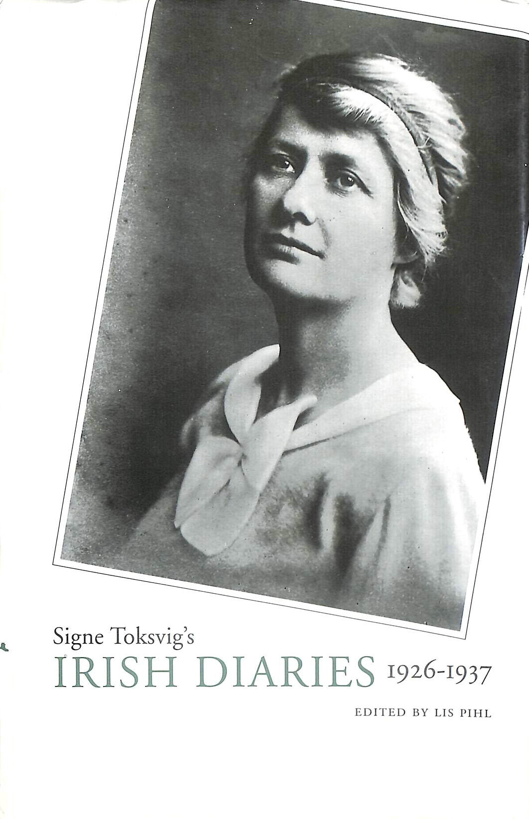 TOKSVIG, SIGNE; PHIL, LIS [EDITOR] - Signe Toksvig's Irish Diaries 1926-1937