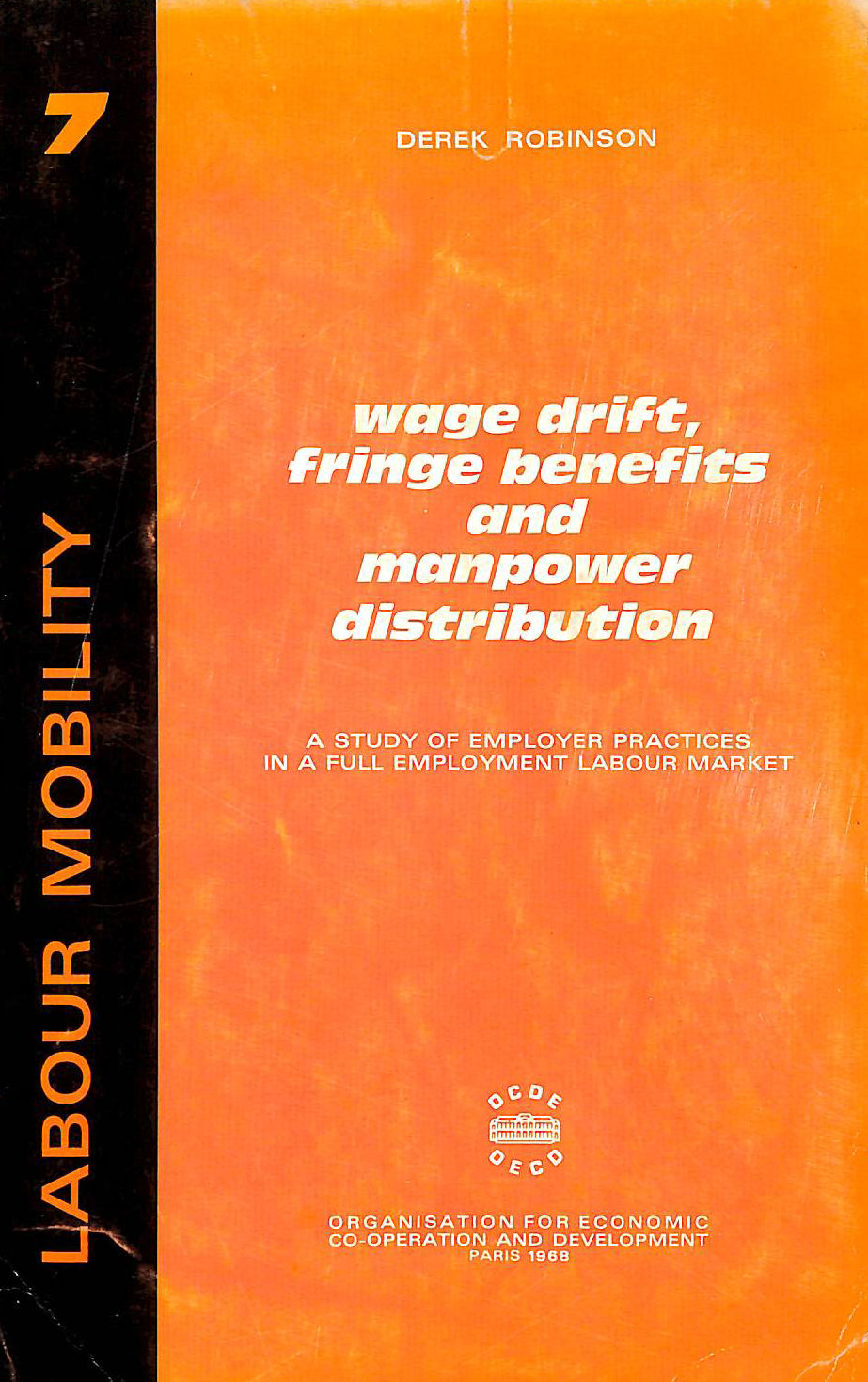 DEREK ROBINSON - Wage Drift, Fringe Benefits and Manpower Distribution