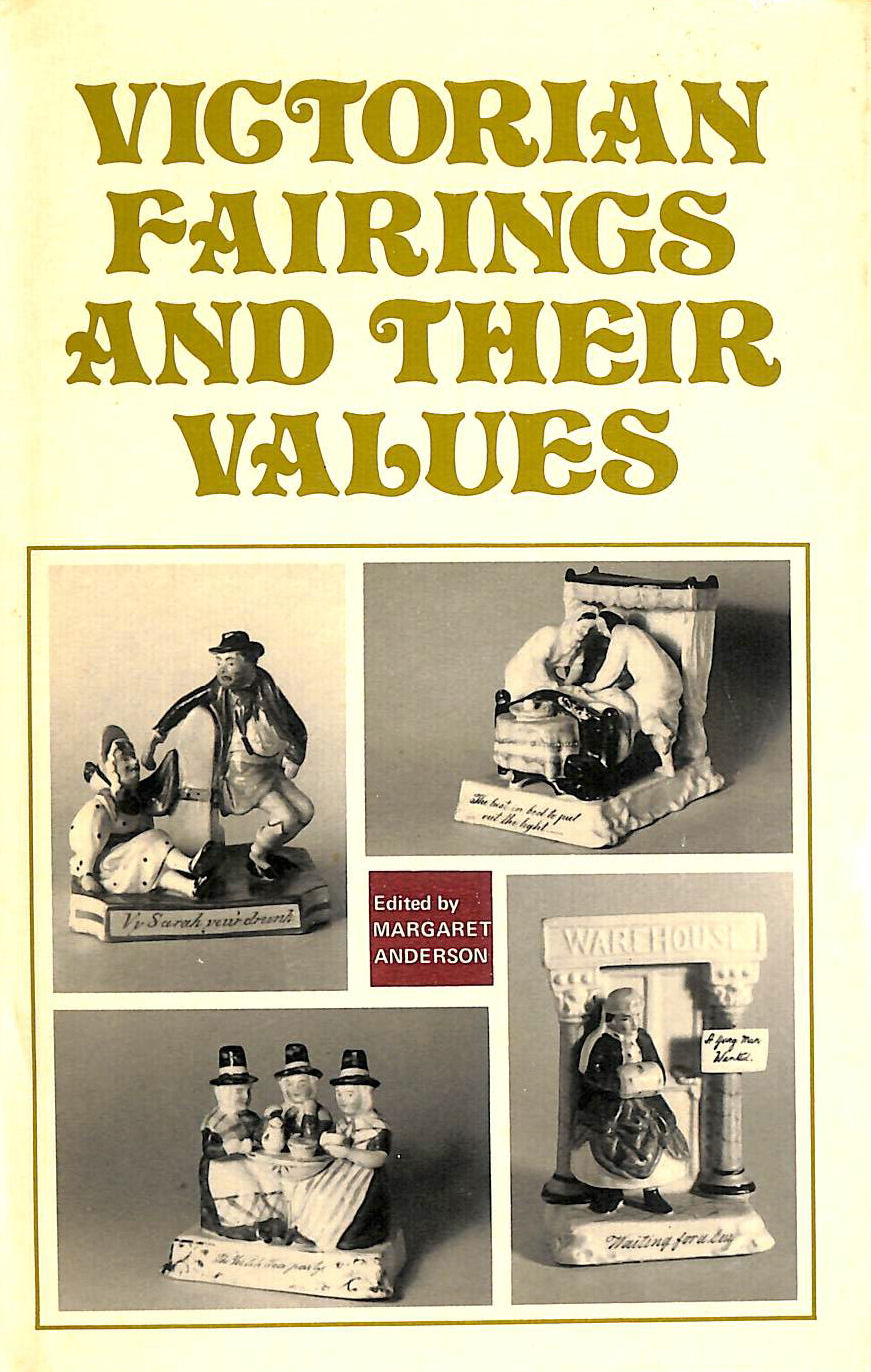ANDERSON, MARGARET [EDITOR] - Victorian Fairings (Antiques & Their Values S.)