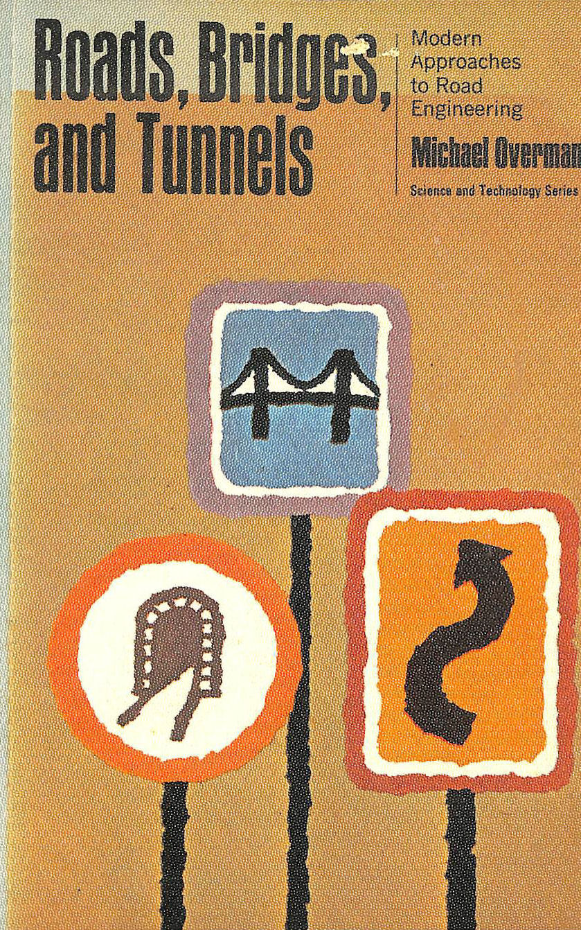 MICHAEL OVERMAN - Roads, Bridges and Tunnels (Science & Technology S.)