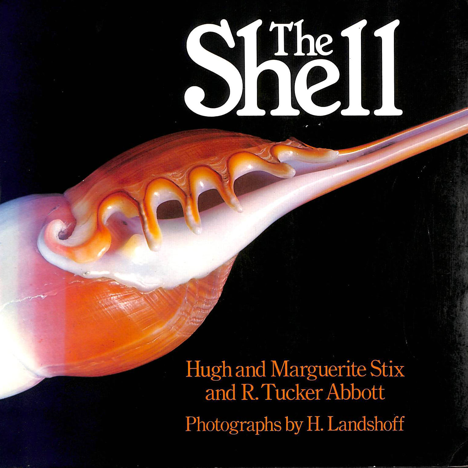 STIX, HUGH; ETC.; MARGUERITE STIX AND R. TUCKER ABBOTT - The Shell: Five Hundred Million Years of Inspired Design
