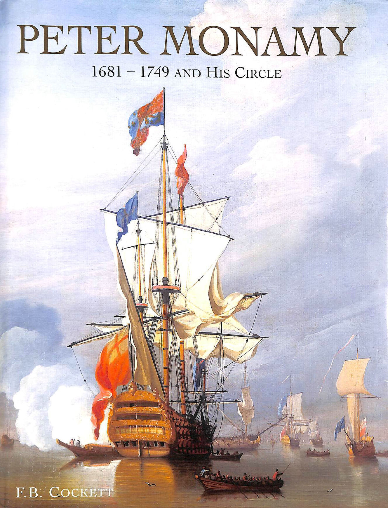 FRANK B. COCKETT - Peter Monamy: 1681-1749 and His Circle