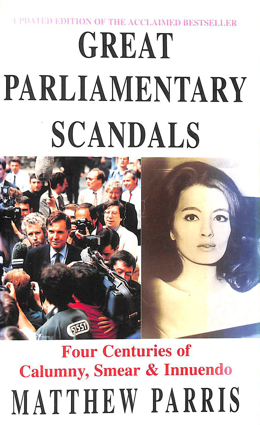 PARRIS, MATTHEW - Great Parliamentary Scandals