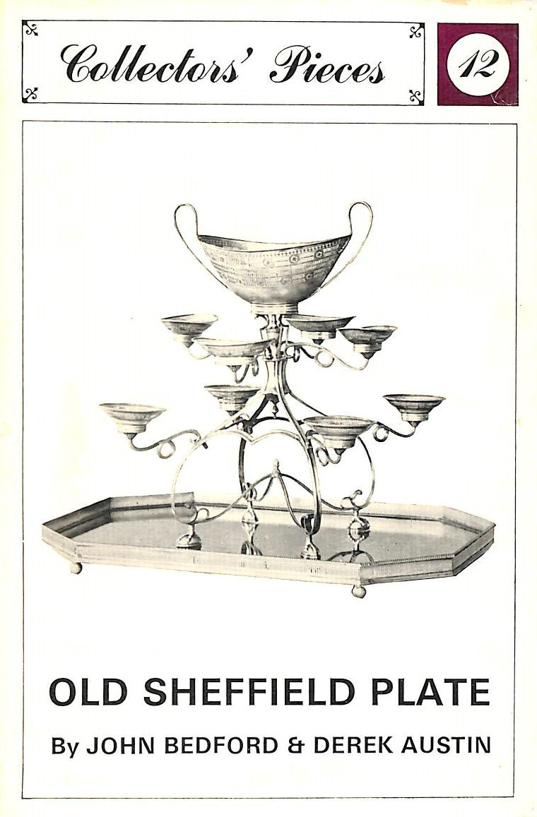 JOHN BEDFORD & DEREK AUSTIN - Old Sheffield Plate