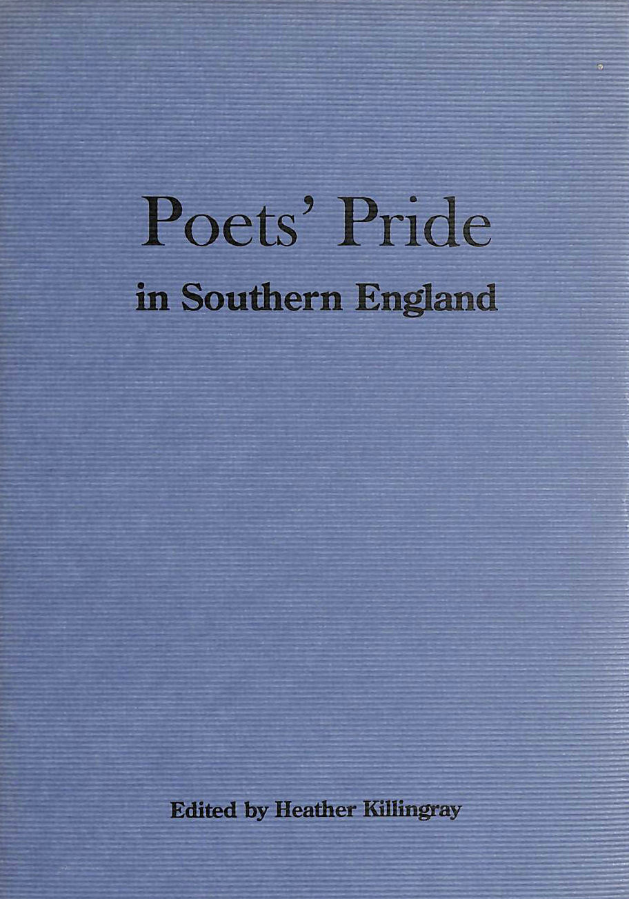 HEATHER KILLINGRAY - Poets' Pride in Southern England