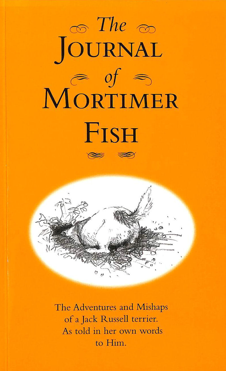 TIM STAFFORD; PIPPA UNWIN [ILLUSTRATOR] - The Journal of Mortimer Fish
