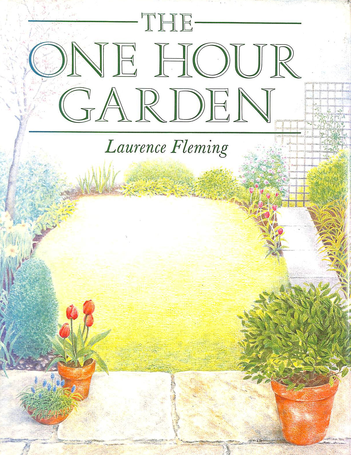 FLEMING, LAURENCE - One Hour Garden