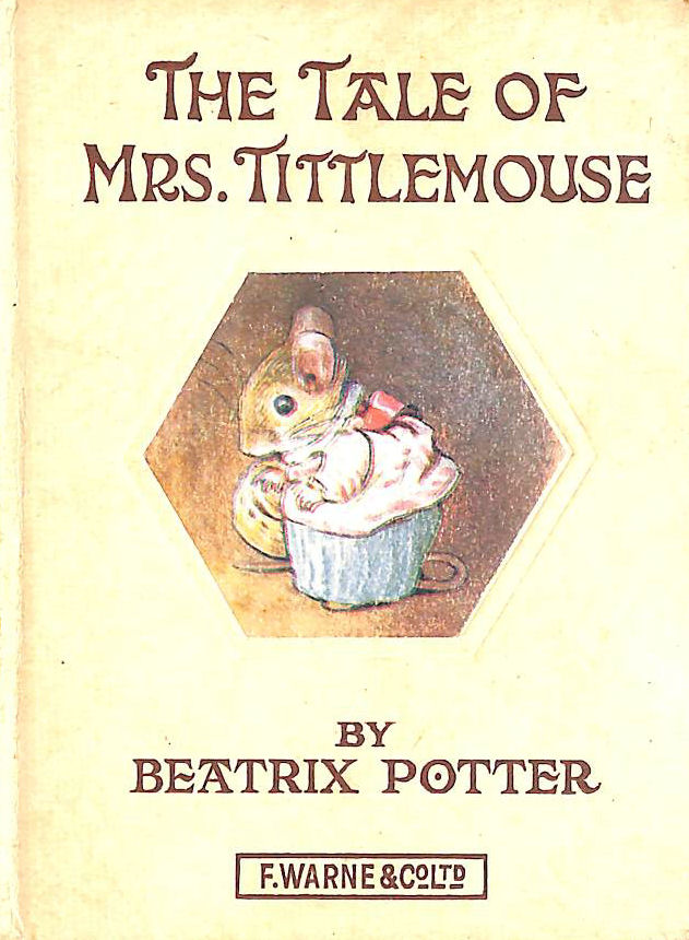 POTTER, BEATRIX; BEATRIX POTTER. [ILLUSTRATOR] - The Tale Of Mrs. Tittlemouse