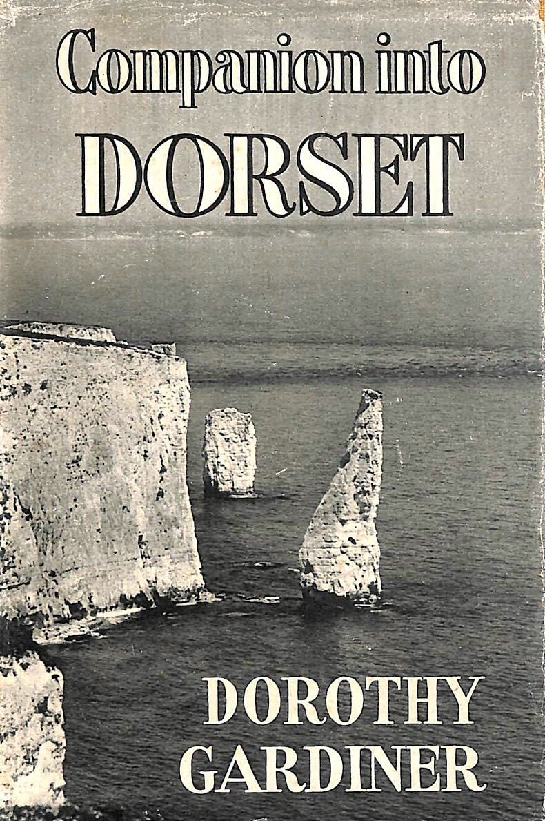 DOROTHY GARDINER - Companion Into Dorset