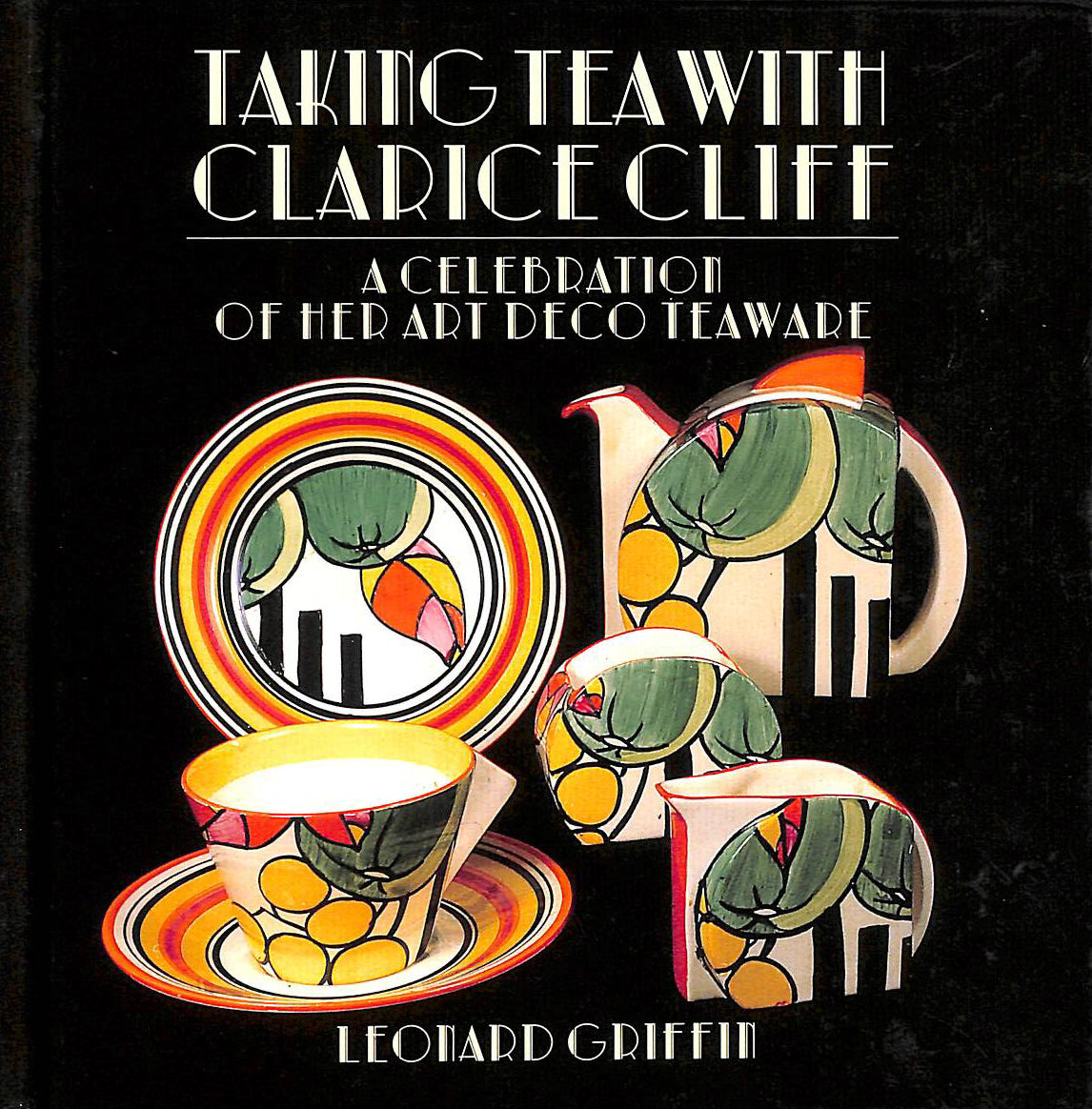LEONARD GRIFFIN - Taking Tea With Clarice Cliff