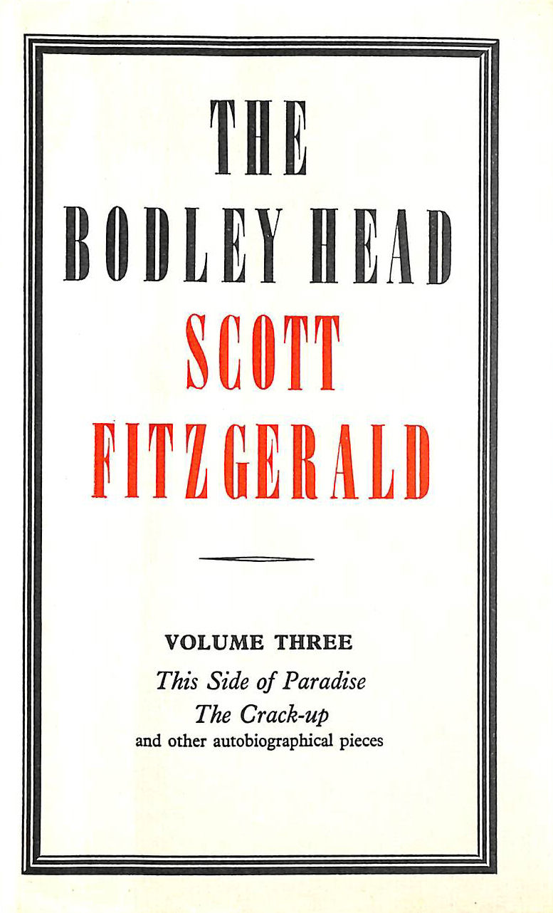 FITZGERALD, F. SCOTT - This Side of Paradise, The Crack-up