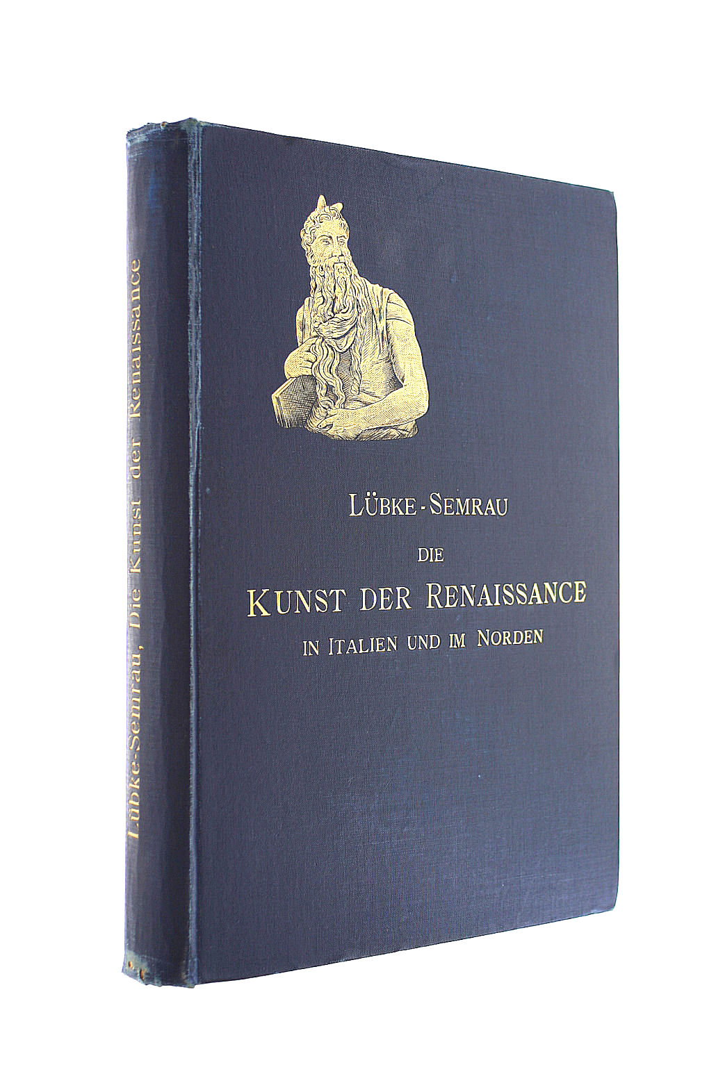 WILHELM LUBKE, MAX SEMRAU - Die Kunst der Renaissance in Italien und Norden