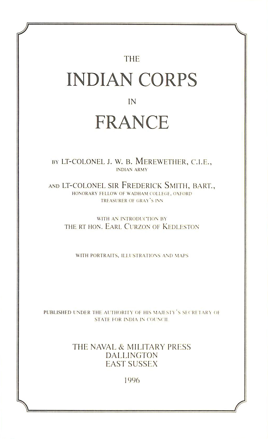 LT COL MEREWETHER AND SIR FREDERICK S (AUTHOR) - Indian Corps in France