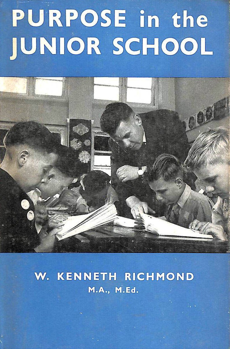 RICHMOND, W K - Purpose In The Junior School