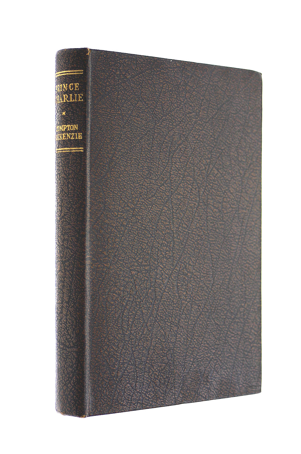 COMPTON MACKENZIE - Prince Charlie [De Jure Charles III,. King Of Scotland, England, France , And Ireland]