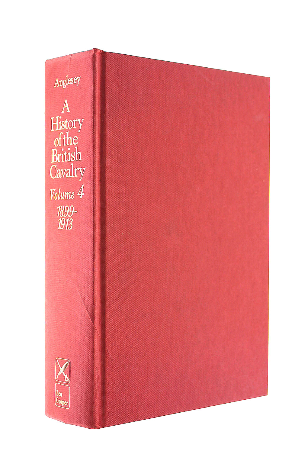 GEORGE CHARLES HENRY VICTOR PAGET;MARQUESS OF ANGLESEY - A History of the British Cavalry, 1816-1919, vol.4: 1899-1913