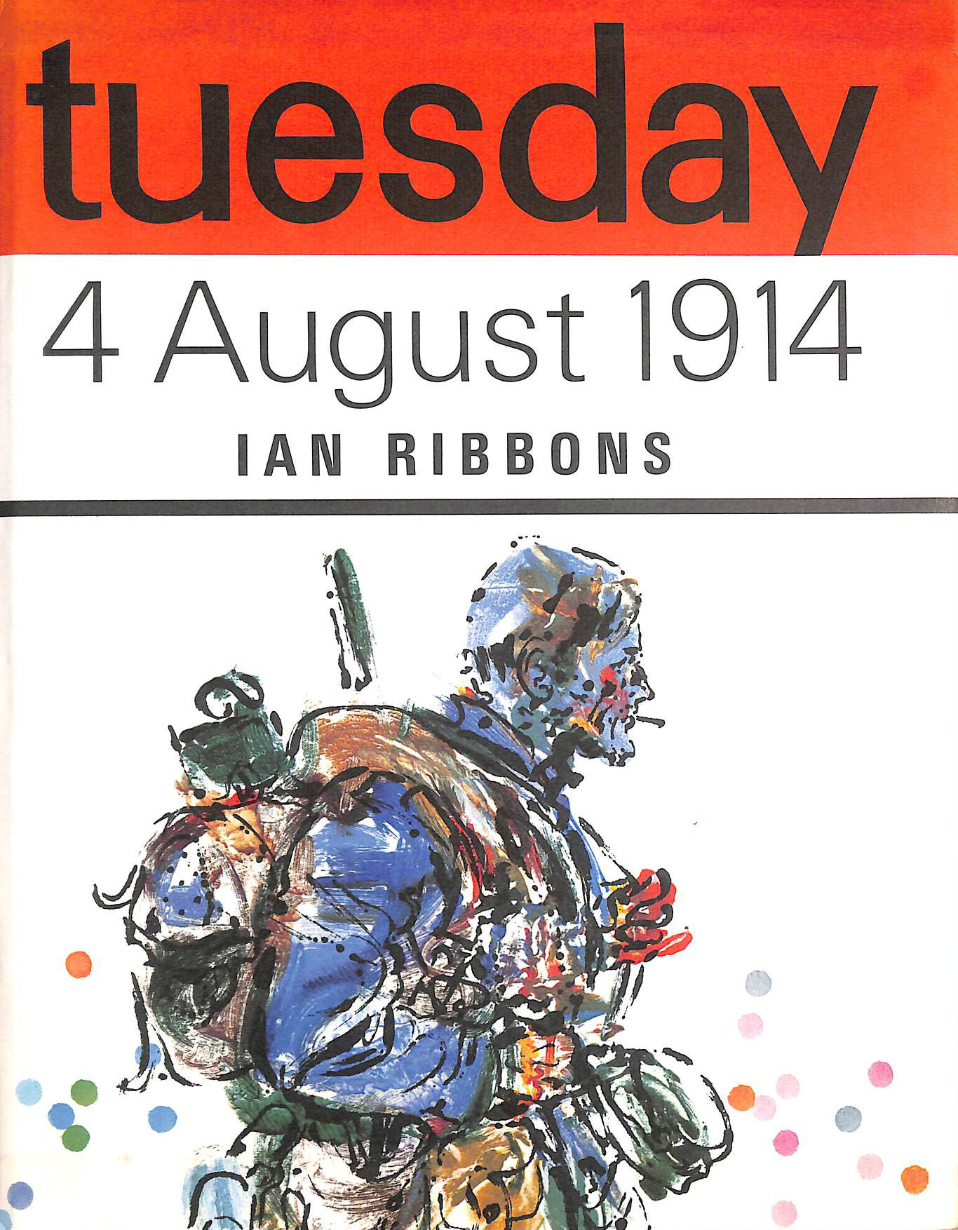 IAN RIBBONS - Tuesday, 4 August 1914