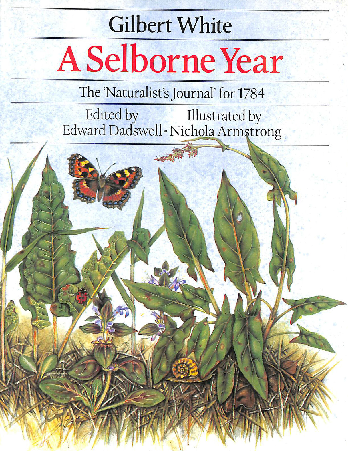 WHITE, GILBERT; DADSWELL, EDWARD [EDITOR]; ARMSTRONG, NICHOLA [ILLUSTRATOR]; - A Selborne Year: The Naturalist's Journal for 1784