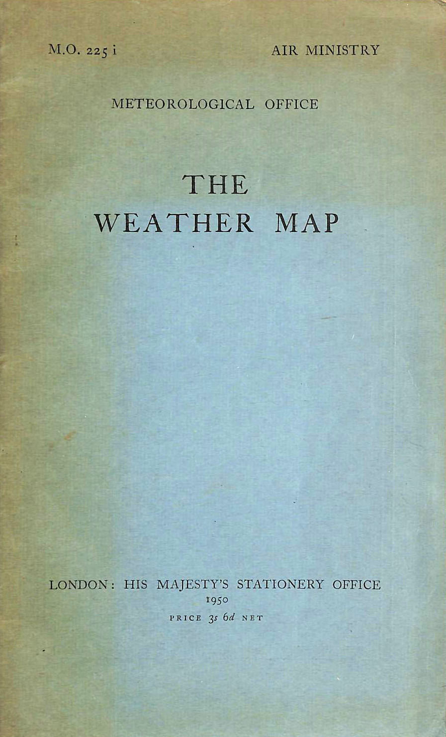 METEOROLOGICAL OFFICE - The Weather Map An Introduction to Modern Meteorology