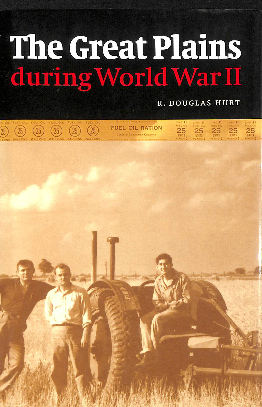 R DOUGLAS HURT - The Great Plains During World War II