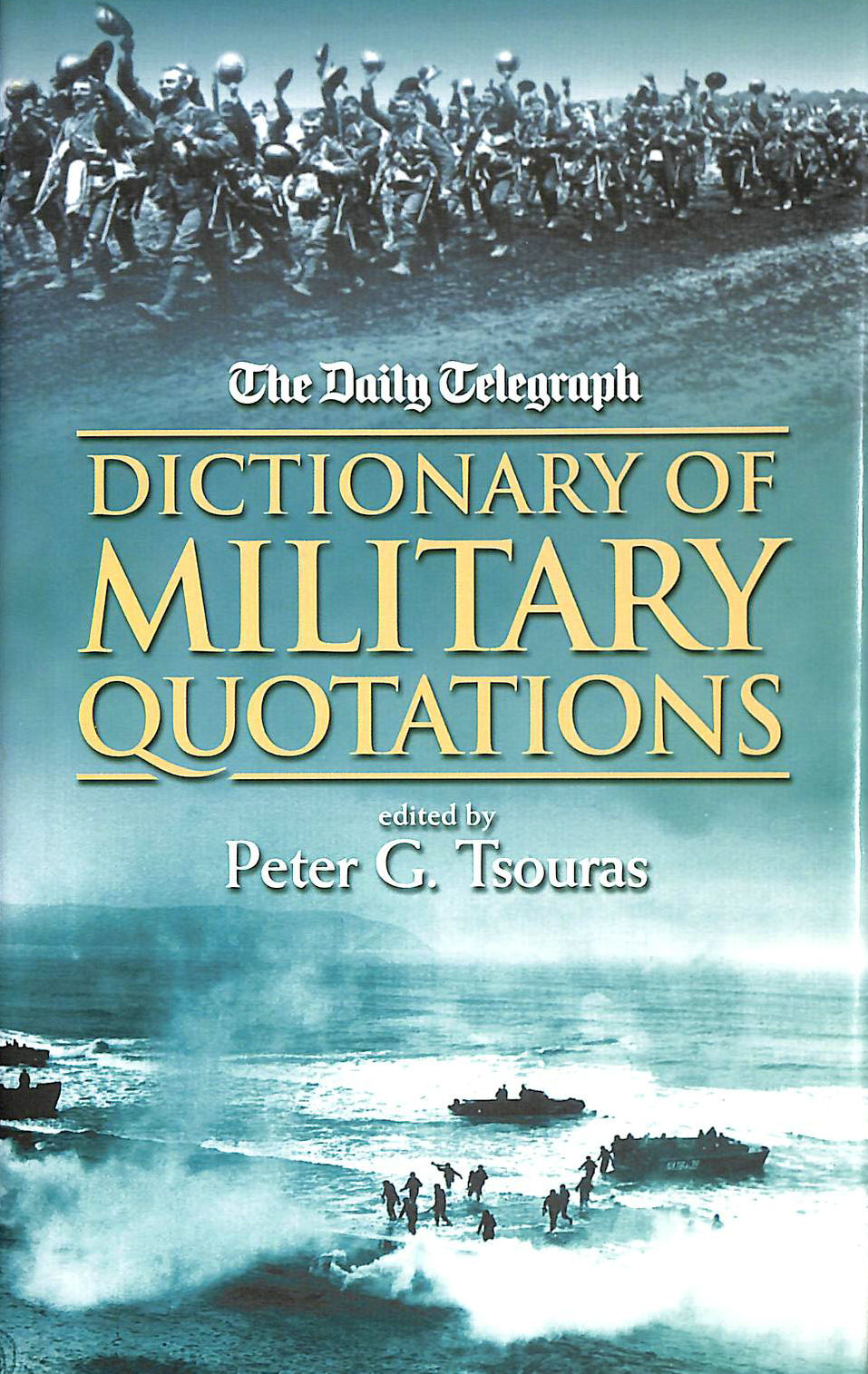 TSOURAS, PETER G. - The Daily Telegraph Dictionary of Military Quotations