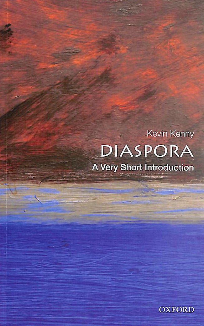 KENNY, KEVIN - Diaspora: A Very Short Introduction (Very Short Introductions)