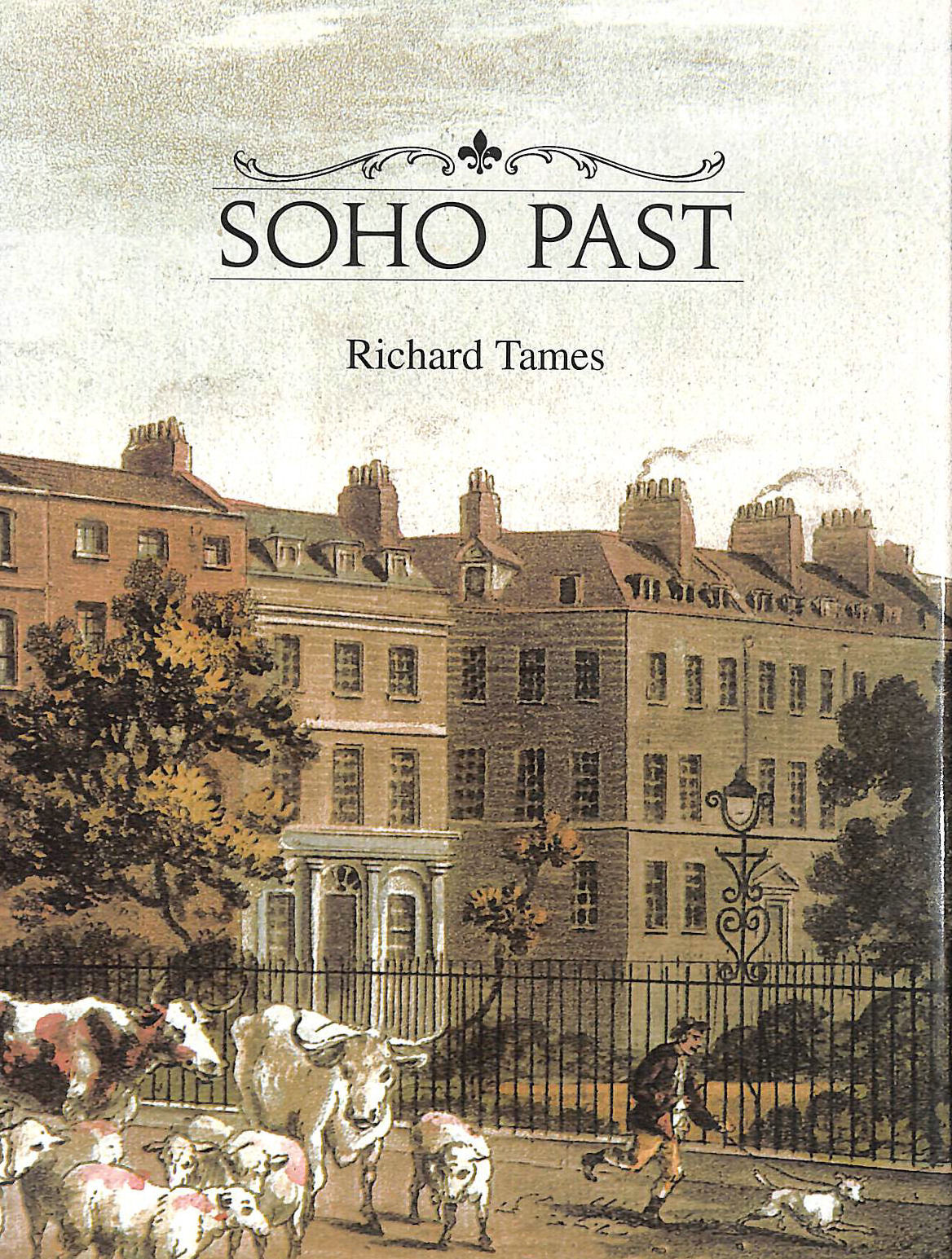 TAMES, RICHARD - Soho Past