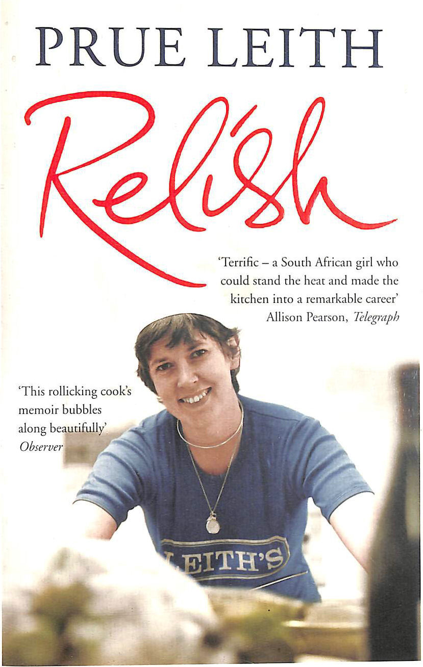 LEITH, PRUE - Relish: My Life on a Plate