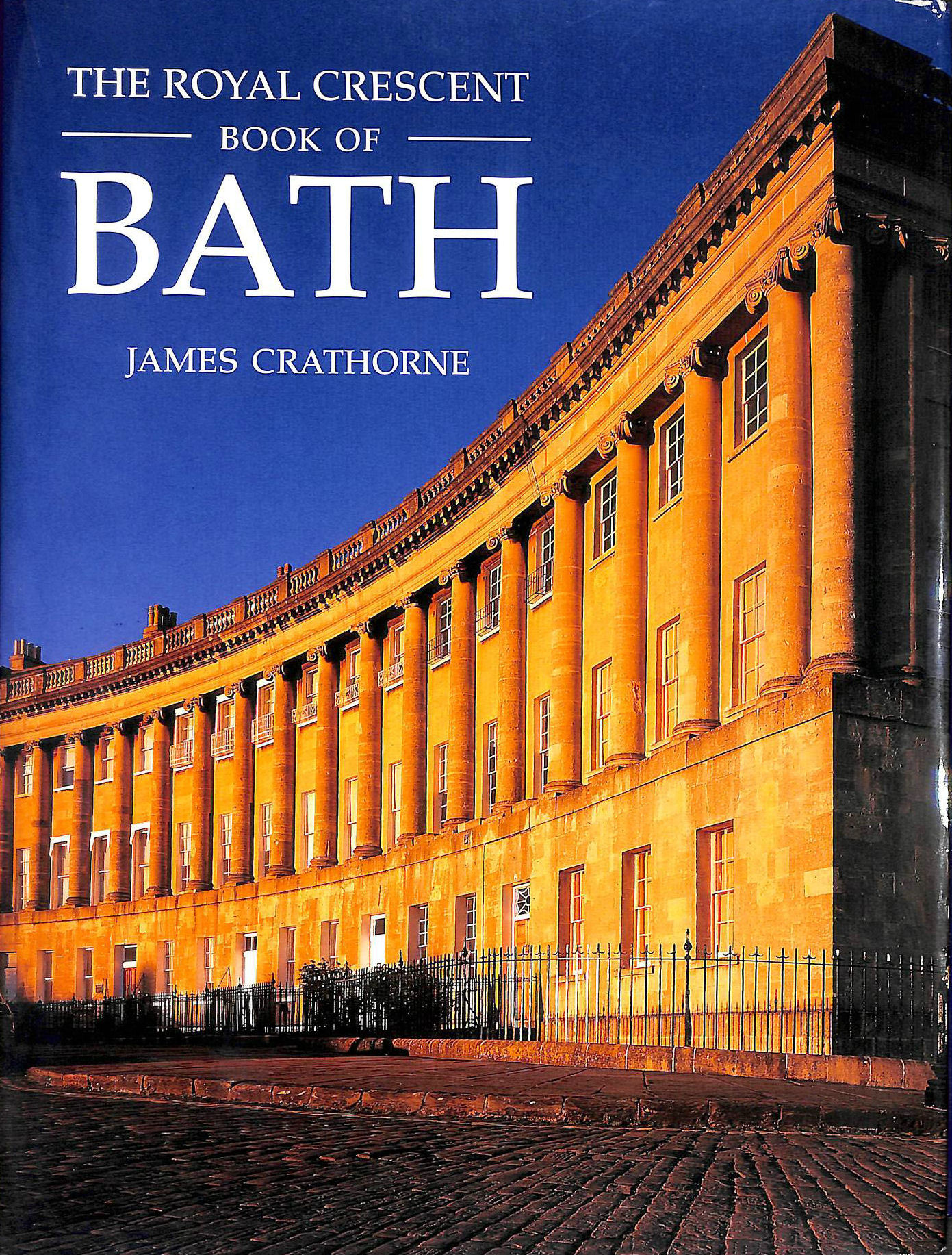 CRATHORNE, JAMES - The Royal Crescent Book of Bath