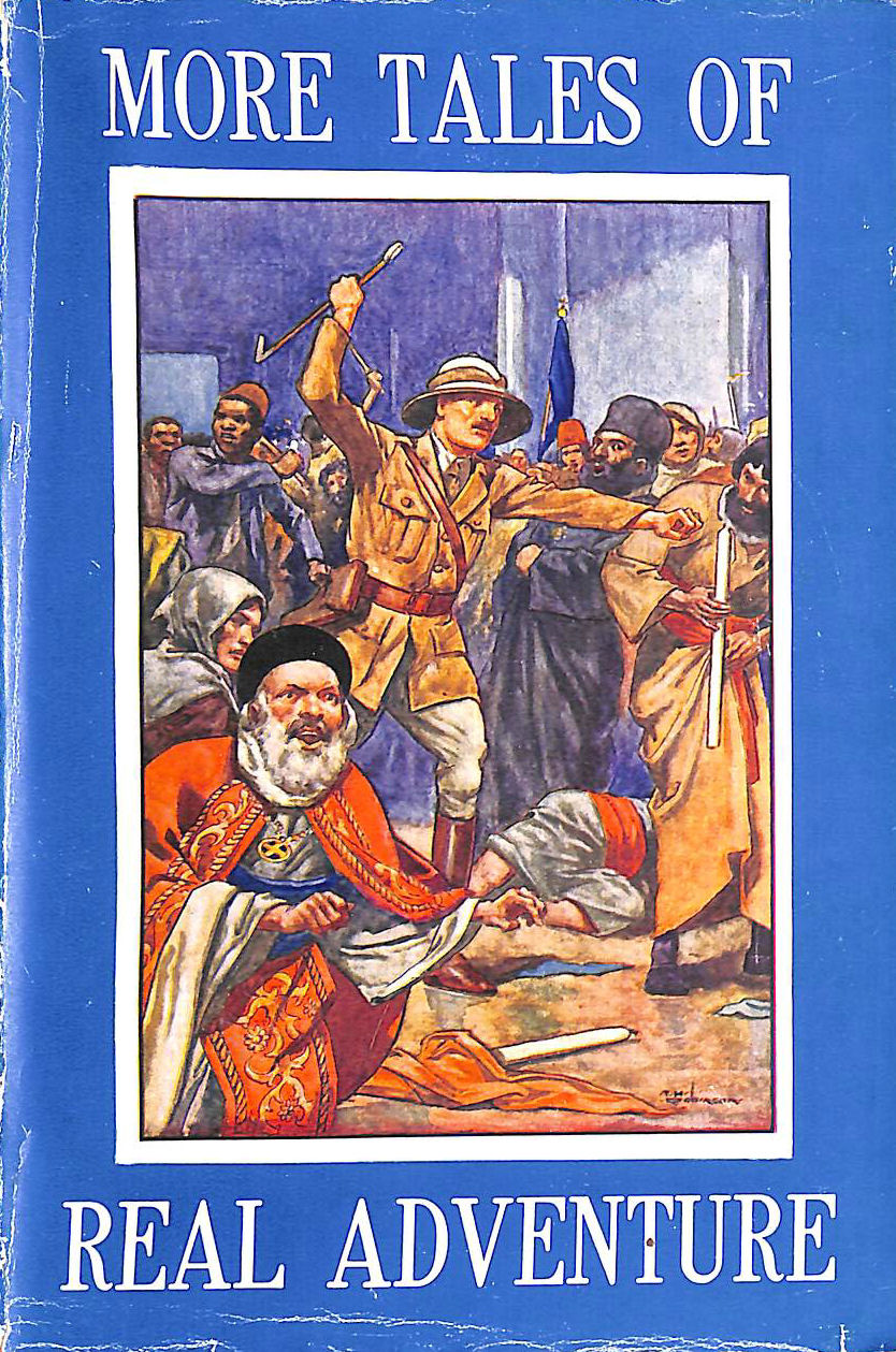 W T HUTCHINS - More Tales Of Real Adventure