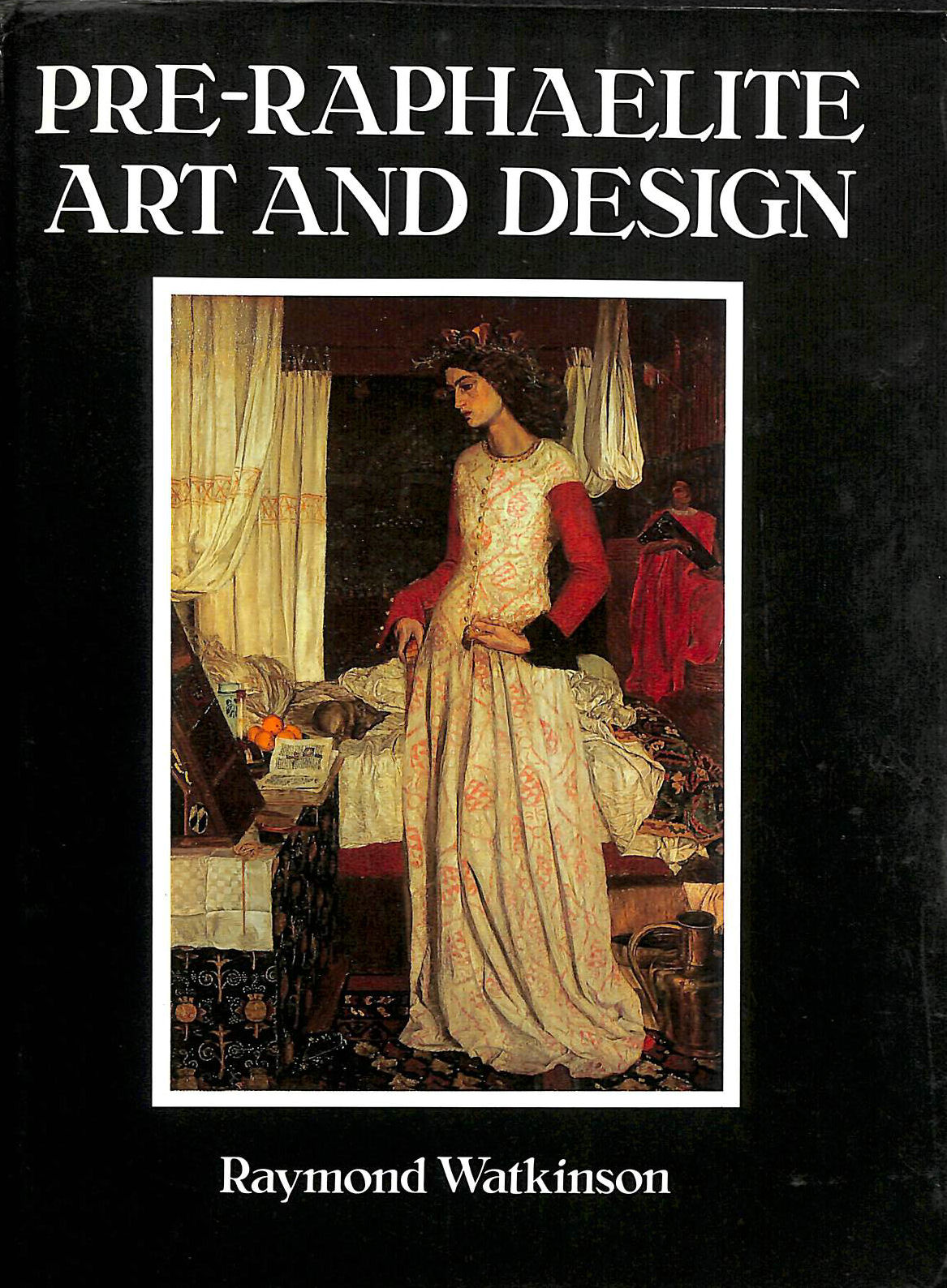 RAYMOND WATKINSON - Pre-Raphaelite Art and Design