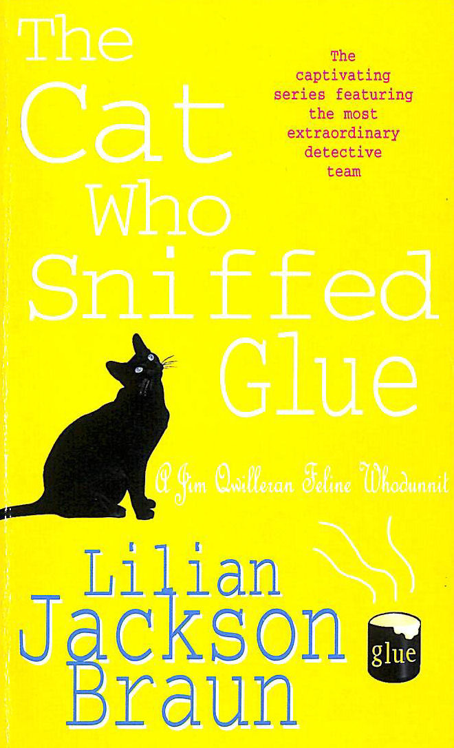JACKSON BRAUN, LILIAN - The Cat Who Sniffed Glue